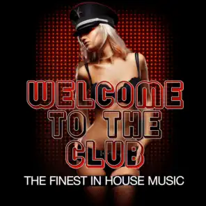 Welcome to the Club - The Finest in House Music