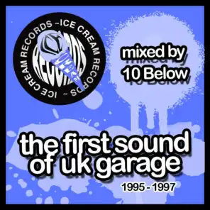 The First Sound of UK Garage Mixed By 10 Below