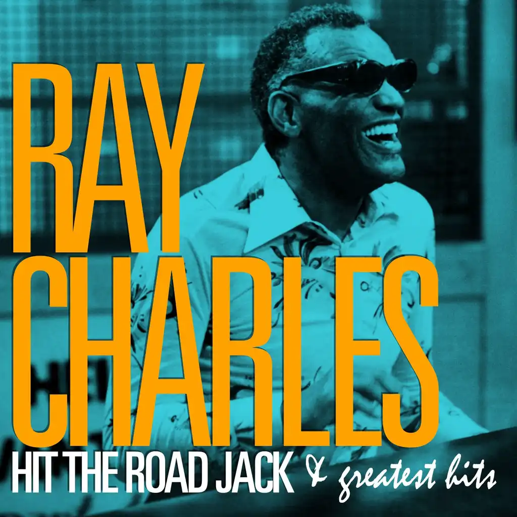 Ray Charles - Hit the Road Jack and Greatest Hits - Remastered