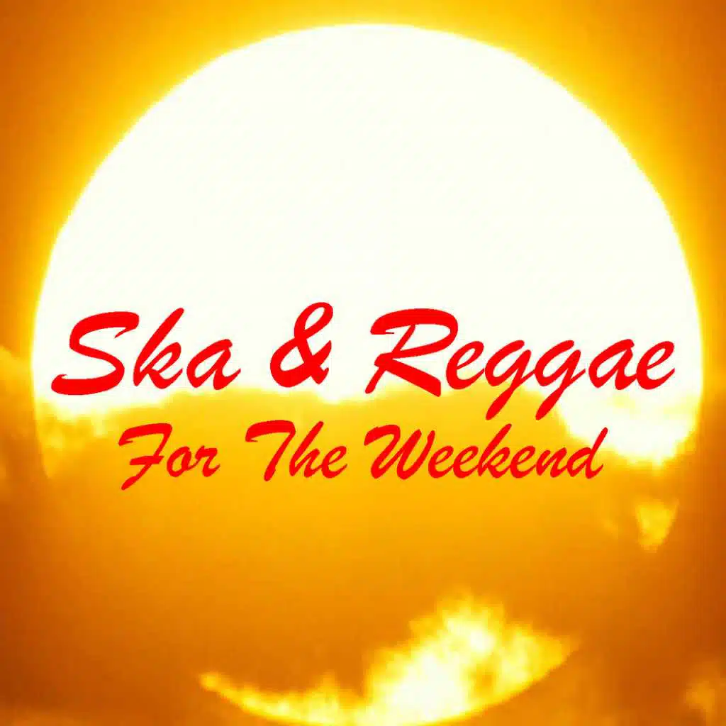 Ska & Reggae For The Weekend