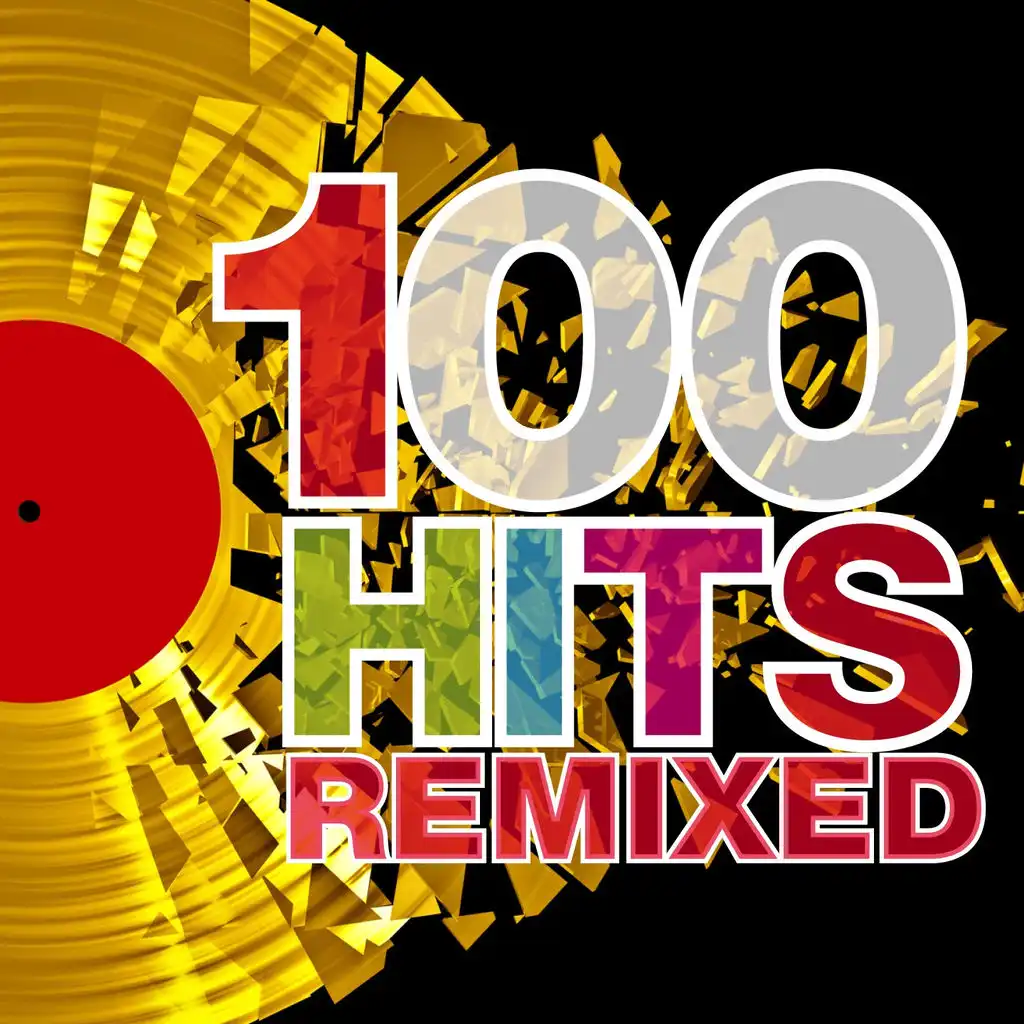 100 Hits Remixed - The Best of 70s, 80s and 90s Hits