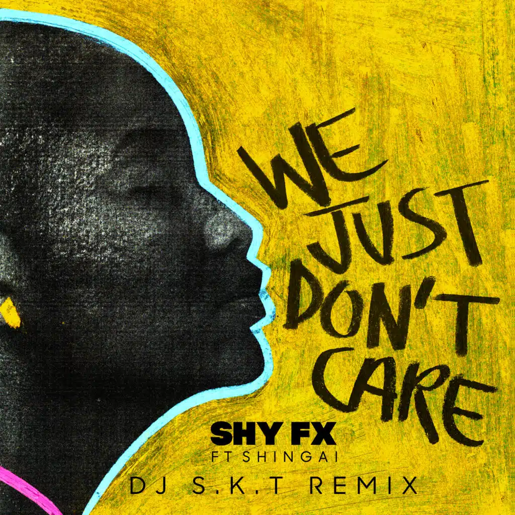 We Just Don't Care (DJ S.K.T Remix) [feat. Shingai]