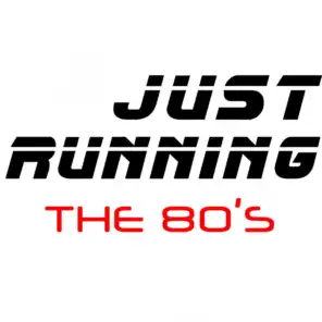 Just Running - The 80's