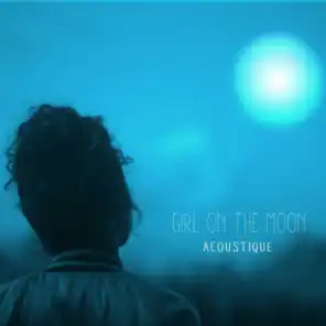 Girl on the Moon (acoustique)