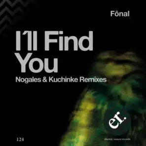 I'll Found You (Nogales & Kuchinke Remixes)