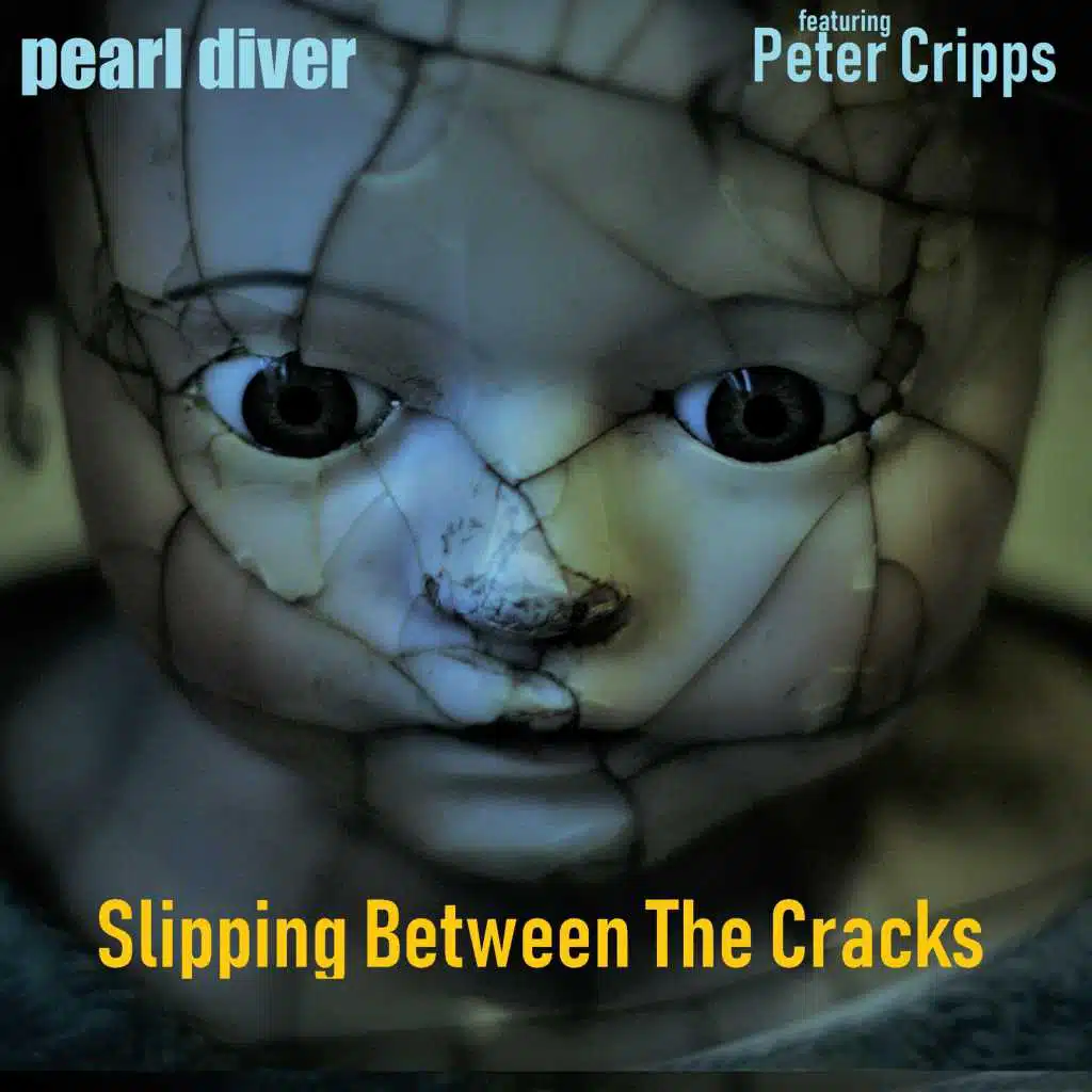 Slipping Between the Cracks (feat. Peter Cripps) by Pearl Diver Play
