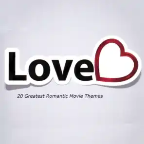 Love - 20 Greatest Romantic Movie Themes