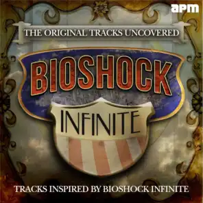 The Original Songs Uncovered - Tracks Inspired By Bioshock Infinite