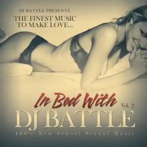 In Bed With DJ Battle, Vol. 2 - The Finest Music to Make Love