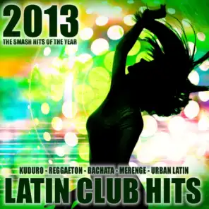 Latin Club Hits 2013 - Kuduro, Salsa, Bachata, Merengue, Reggaeton, Mambo, Cubaton, Dembow, Bolero, Cumbia