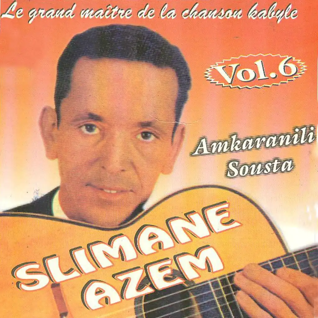 Slimane Azem, vol. 6 : Amkaranili sousta - Le grand maître de la chanson kabyle
