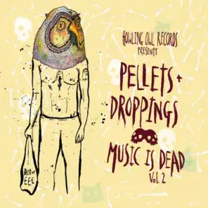 Pellets and Droppings - Music Is Dead, Vol. 2