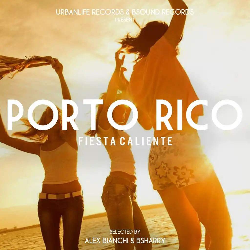 Porto Rico - Fiesta Caliente - Selected By Alex Bianchi & Bsharry