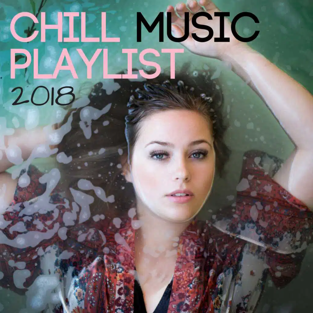 Chill Music Playlist 2018