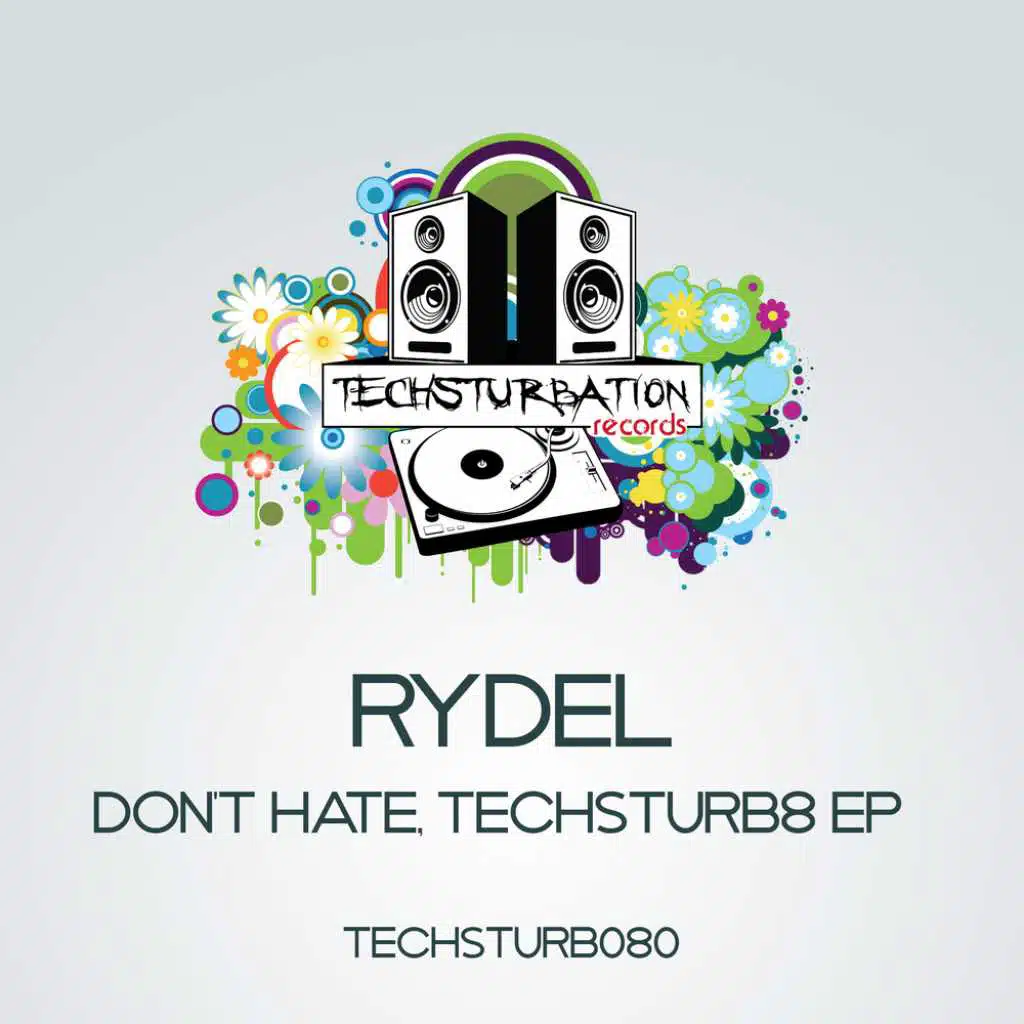 Don't Hate, Techsturb8 EP