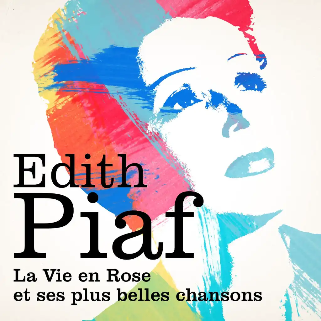 Edith Piaf : La vie en rose et ses plus belles chansons