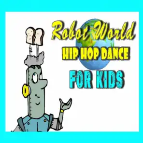 Robot World Hip Hop Dance for Kids