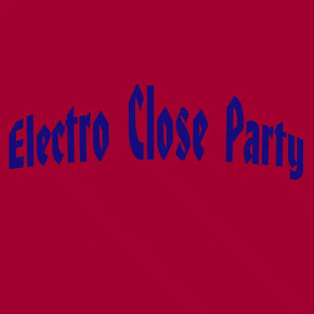 Electro Close Party