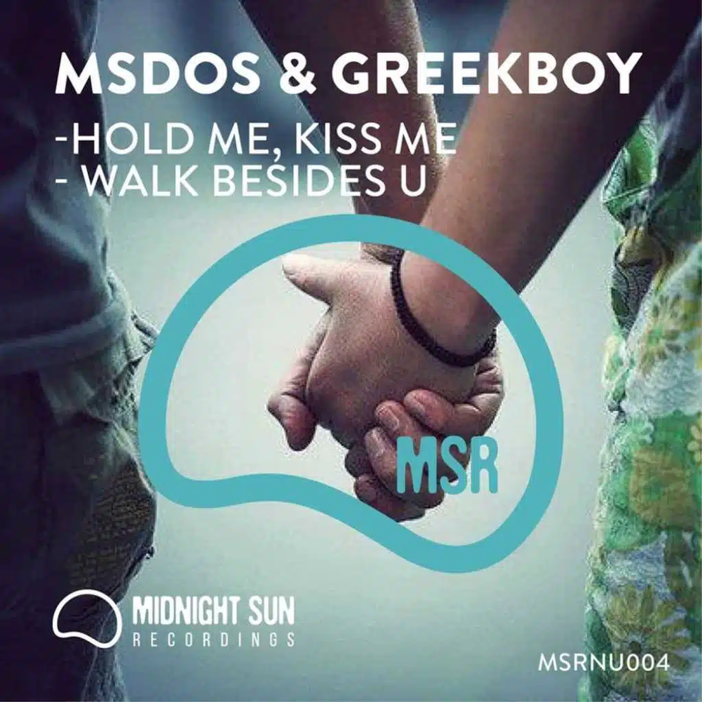 Hold Me, Kiss Me / Walk Besides U