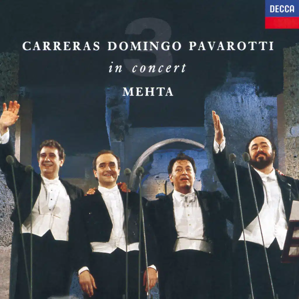 José Carreras, Plácido Domingo, Luciano Pavarotti, Orchestra del Teatro dell'Opera di Roma, Orchestra del Maggio Musicale Fiorentino & Zubin Mehta