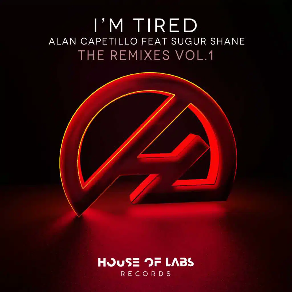 I'm Tired (The Remixes Vol. 1) [feat. Sugur Shane]
