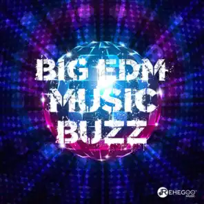 Big EDM Music Buzz (Dirty Bass, Future House Grooves, Summer EDM Mix)