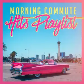 Morning Commute Hits Playlist
