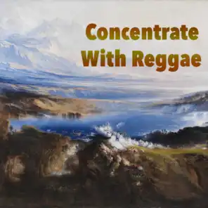 Concentrate With Reggae