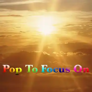 Pop To Focus On