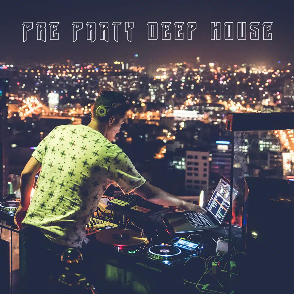 Pre Party Deep House