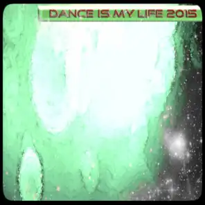 Dance Is My Life 2015 (70 Essential House Electro Minimal for DJs)