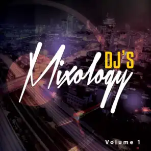 DJ's Mixology, Vol. 1 (DJ's Finest Deep House Tunes)