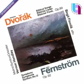 Dvořák: Biblical songs; Fernström: Symphony No. 12 (Dvořák: Biblische Lieder; Fernström: Symphonie, Nr. 12)