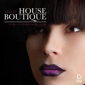 House Boutique, Vol. 22 - Funky & Uplifting House Tunes