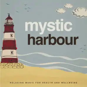 Mystic Harbour (Relaxing Music for Health and Wellbeing)