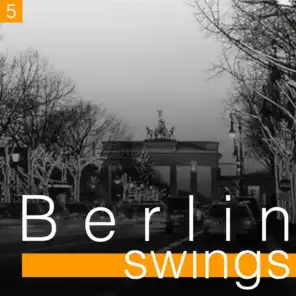 Berlin Swings, Vol. 5 (Die goldene Ära deutscher Tanzorchester)