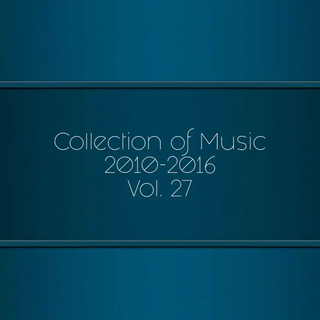 Collection of Music 2010-2016, Vol. 27