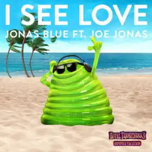 I See Love (From Hotel Transylvania 3) [feat. Joe Jonas]