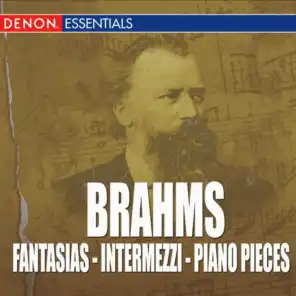 Brahms - Fantasias - Intermezzi - Piano Pieces