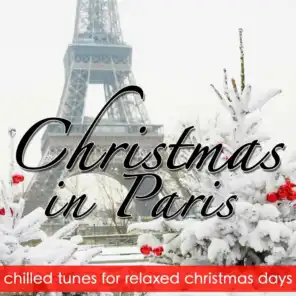 Christmas in Paris (Chilled Tunes for Relaxed Christmas Days)