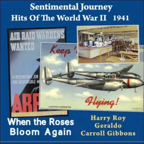 When the Roses Bloom Again (Sentimental Journey - Hits Of the WW II  - 1941)