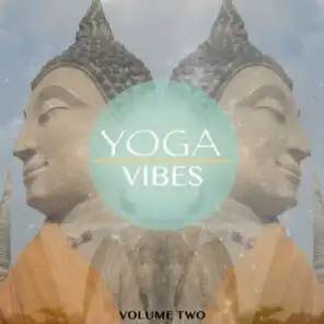Yoga Vibes, Vol. 2 (Music To Calm Your Soul)
