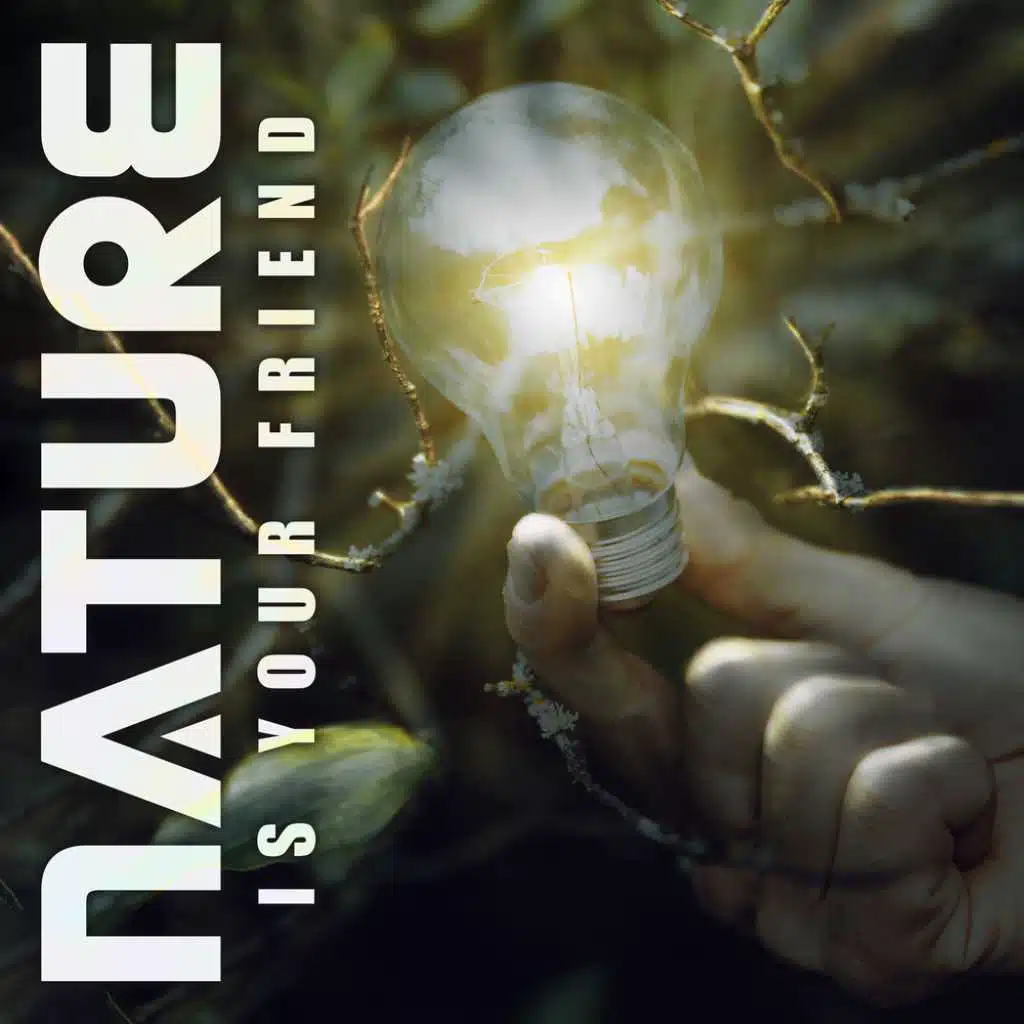 Nature Is Your Friend