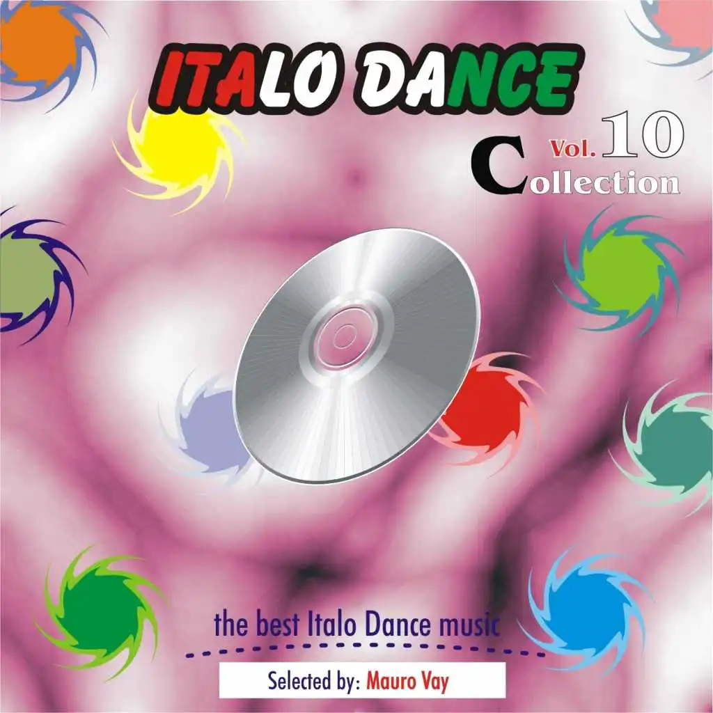 Italo Dance Collection, Vol. 10 (The Very Best of Italo Dance 2000 - 2010, Selected By Mauro Vay)