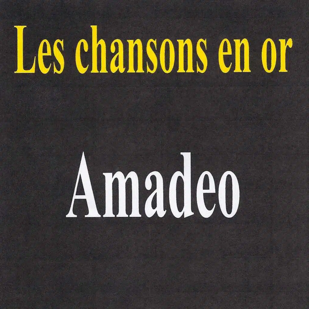 Les chansons en or - Amadeo