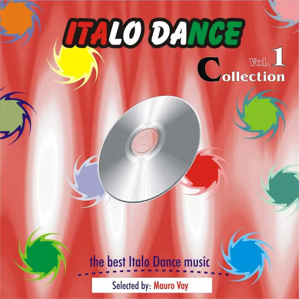 Italo Dance Collection, Vol. 1 (The Very Best of Italo Dance 2000 - 2010, Selected By Mauro Vay)
