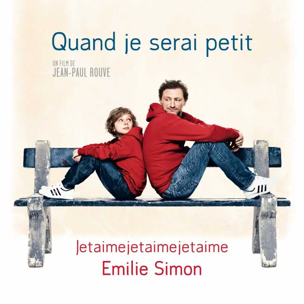 Jetaimejetaimejetaime (Extrait de la Bande Originale du film  ''Quand je serai petit'')