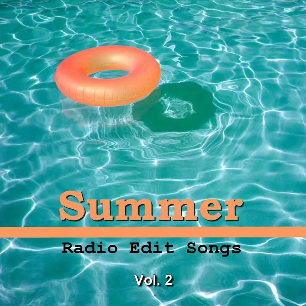 Summer Radio Edit Songs, Vol. 2
