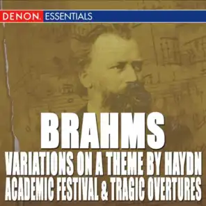 Brahms: Variations on a Theme by Haydn - Academic Festival Overture - Tragic Overture