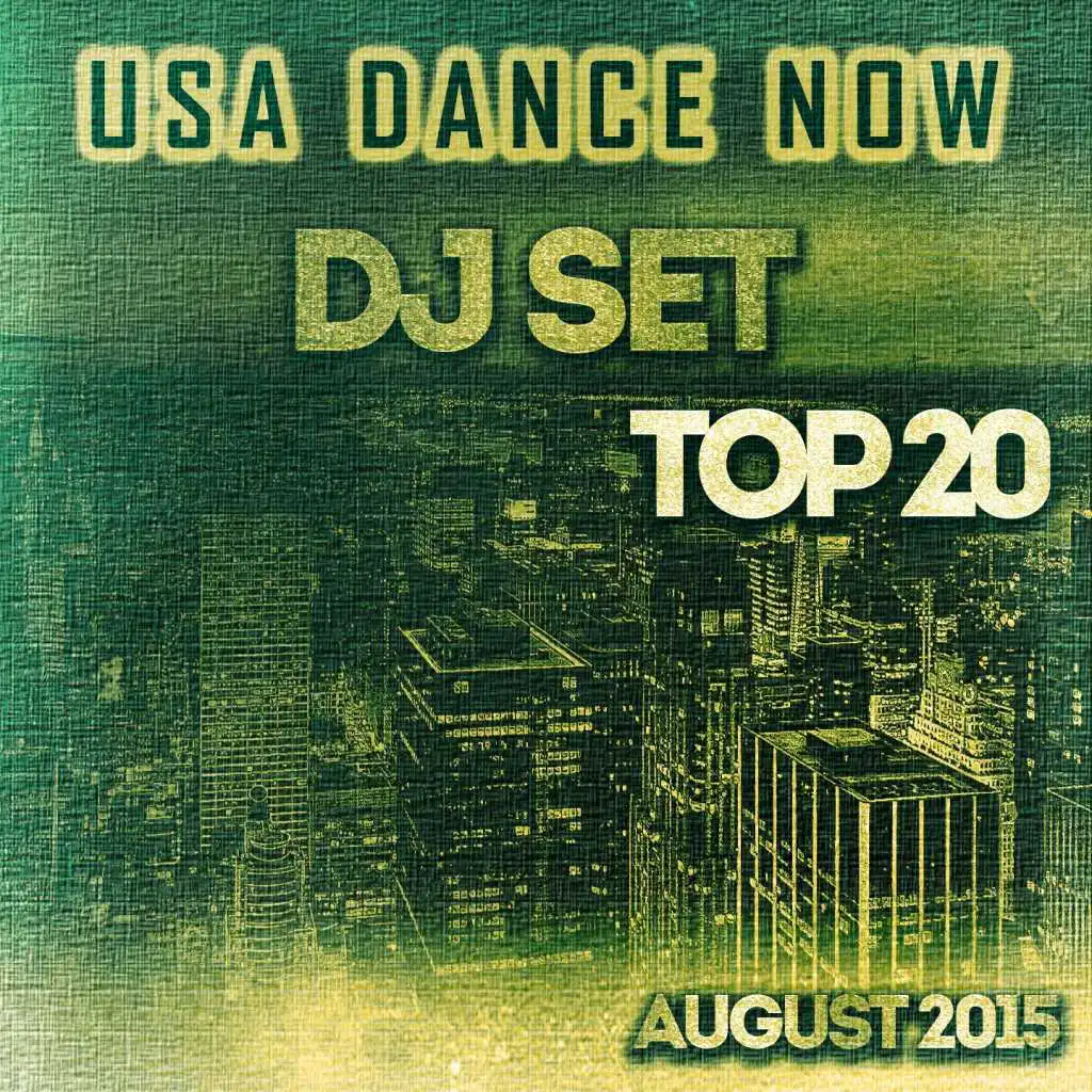 USA Dance Now DJ Set Top 20 August 2015 (Hands up, Trance & Progressive Style)